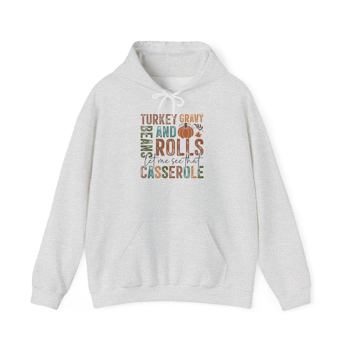 Ash Let Me See That Casserole hoodie with retro Turkey Gravy Beans and Rolls lettering and a little pumpkin, front view