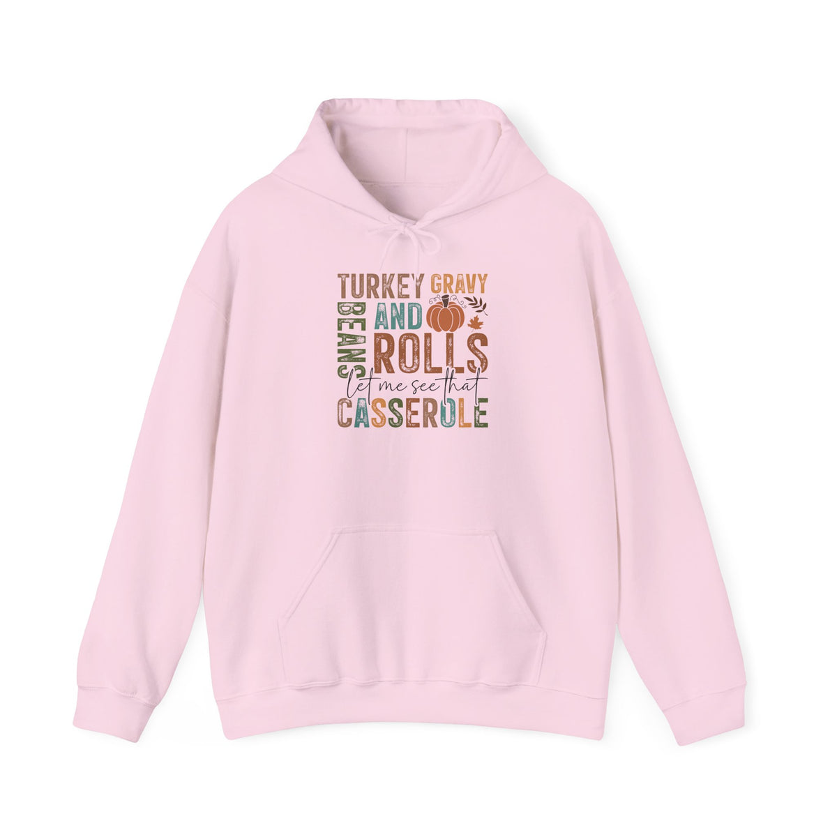 Light Pink Let Me See That Casserole hoodie with retro Turkey Gravy Beans and Rolls lettering and a little pumpkin, front view