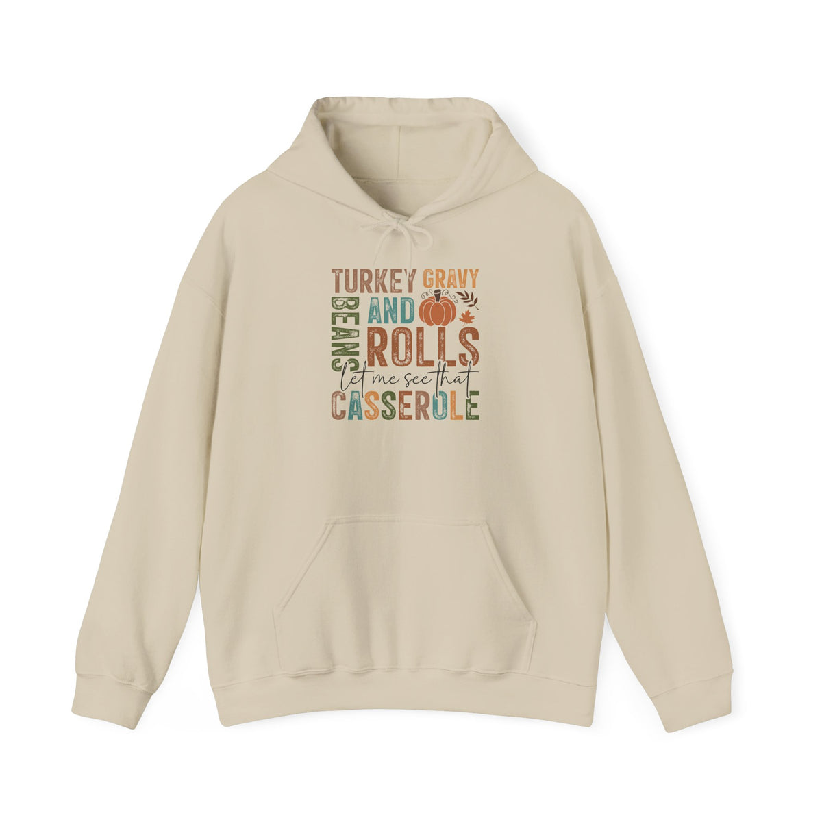 Sand Let Me See That Casserole hoodie with retro Turkey Gravy Beans and Rolls lettering and a little pumpkin, front view