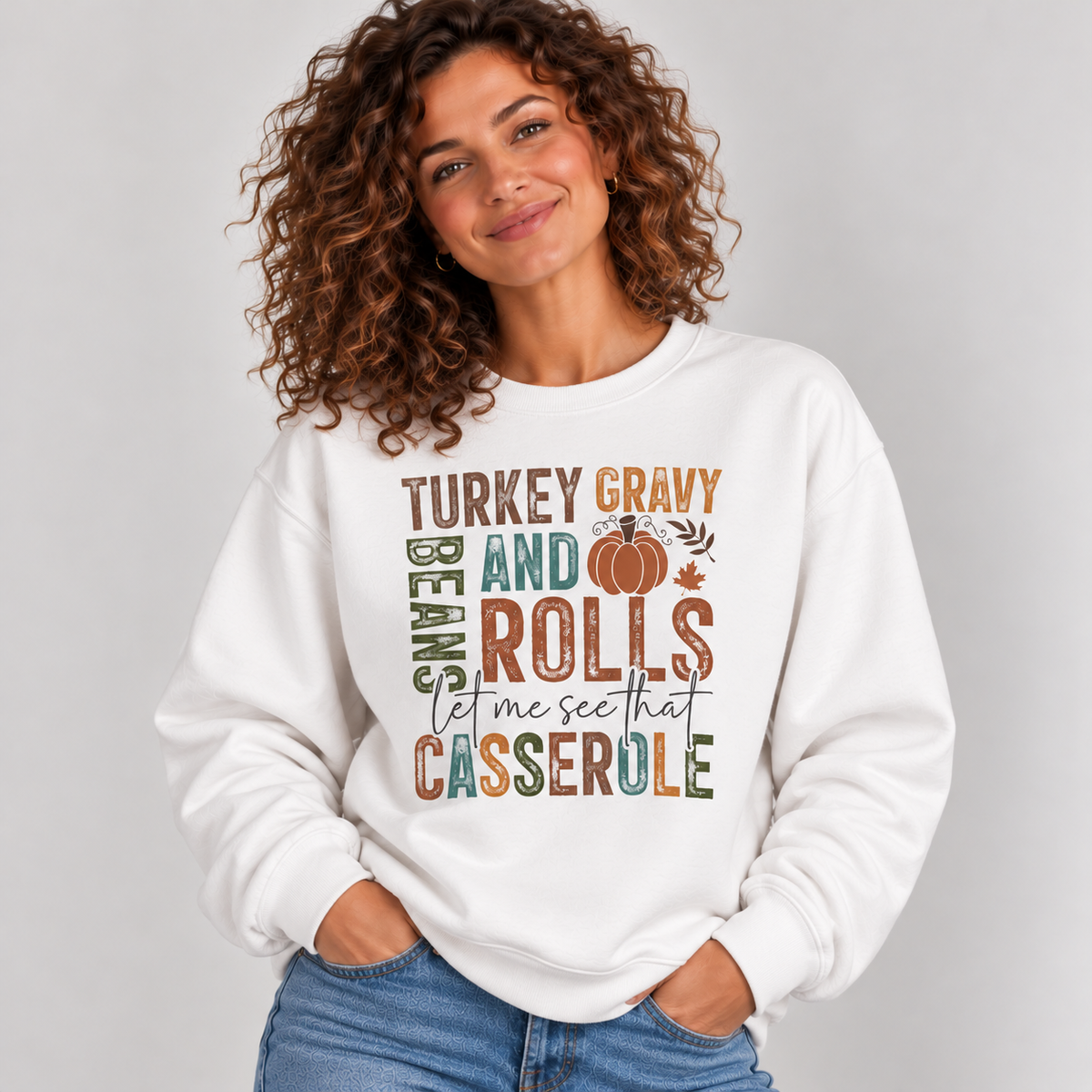 Woman wearing the White Let Me See That Casserole Sweatshirt with jeans