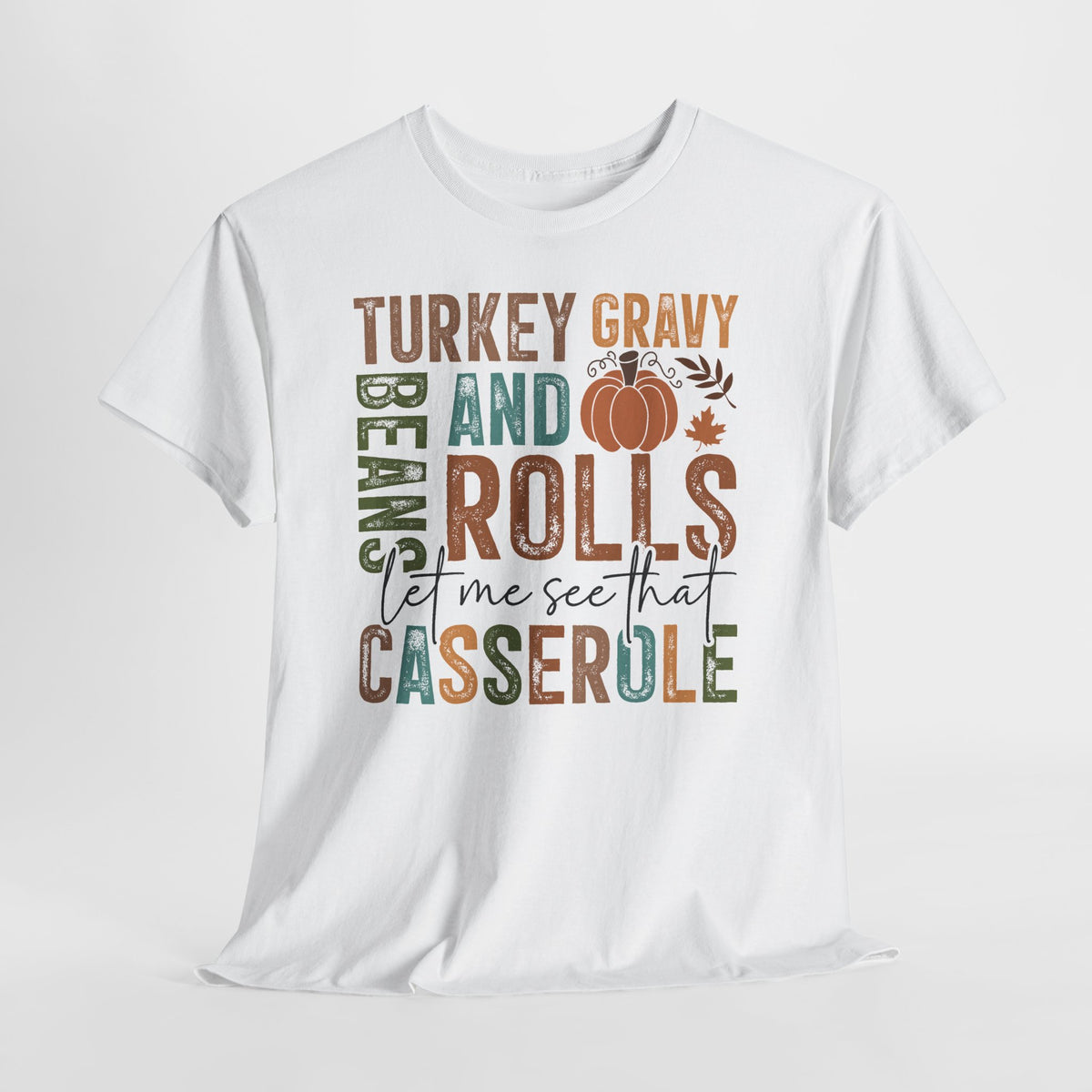Let Me See That Casserole T-Shirt, flat lay