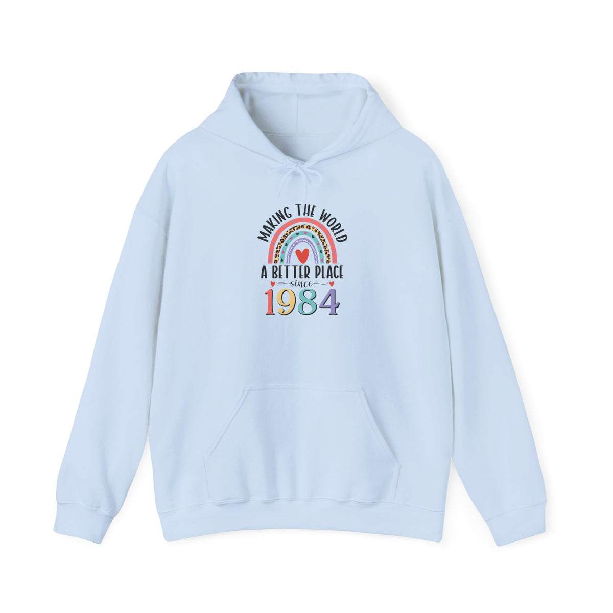 Light Blue Making The World A Better Place Since 1984 rainbow hoodie, front view