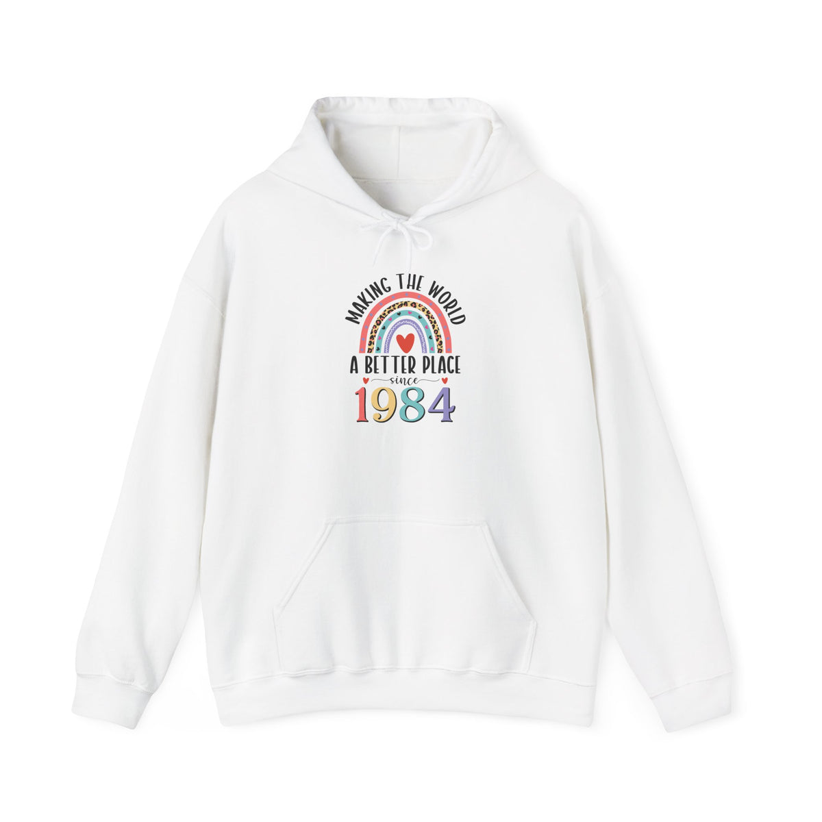 White Making The World A Better Place Since 1984 rainbow hoodie, front view