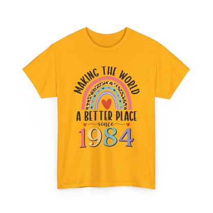 Gold Making The World A Better Place Since 1984 rainbow t-shirt, front view