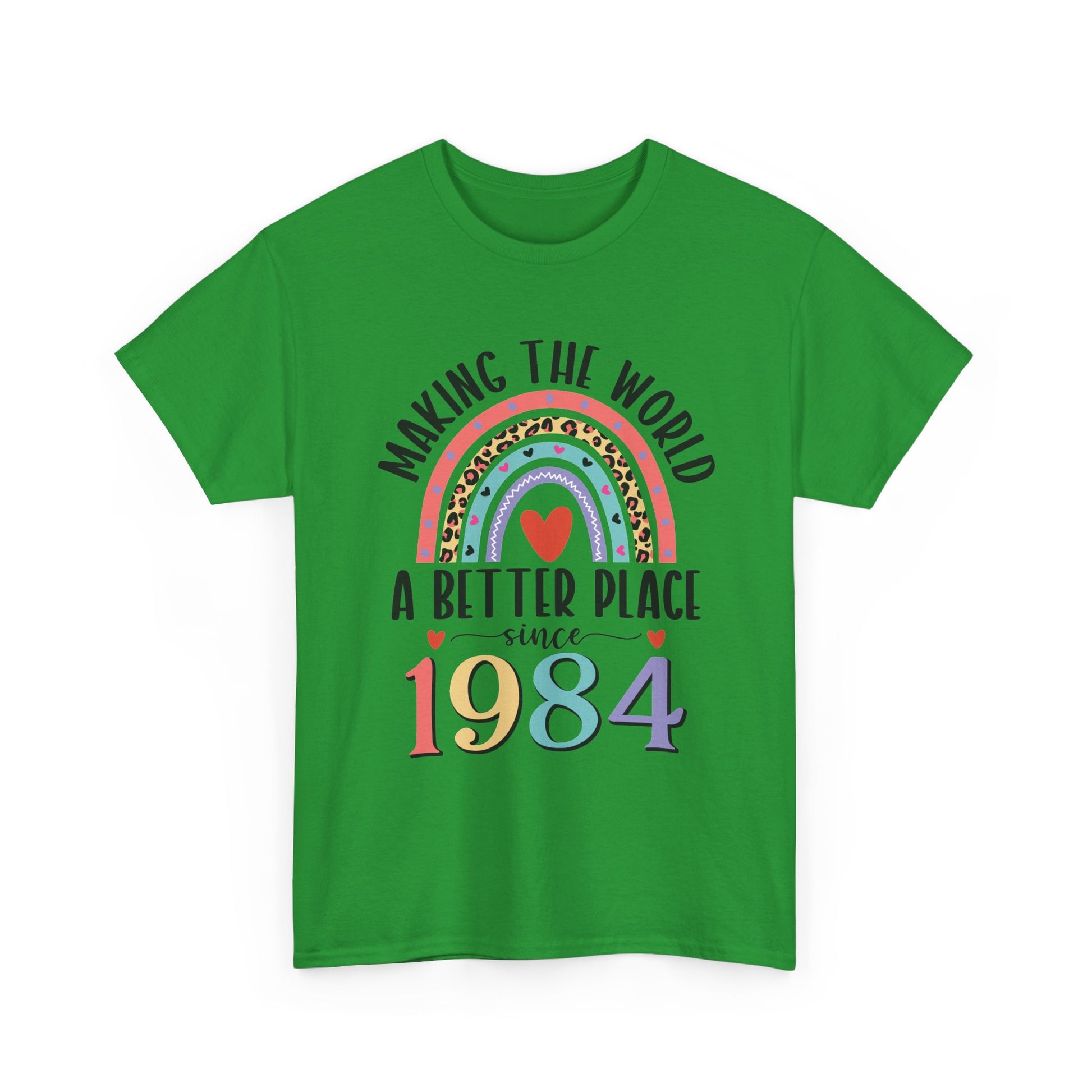 Irish Green Making The World A Better Place Since 1984 rainbow t-shirt, front view