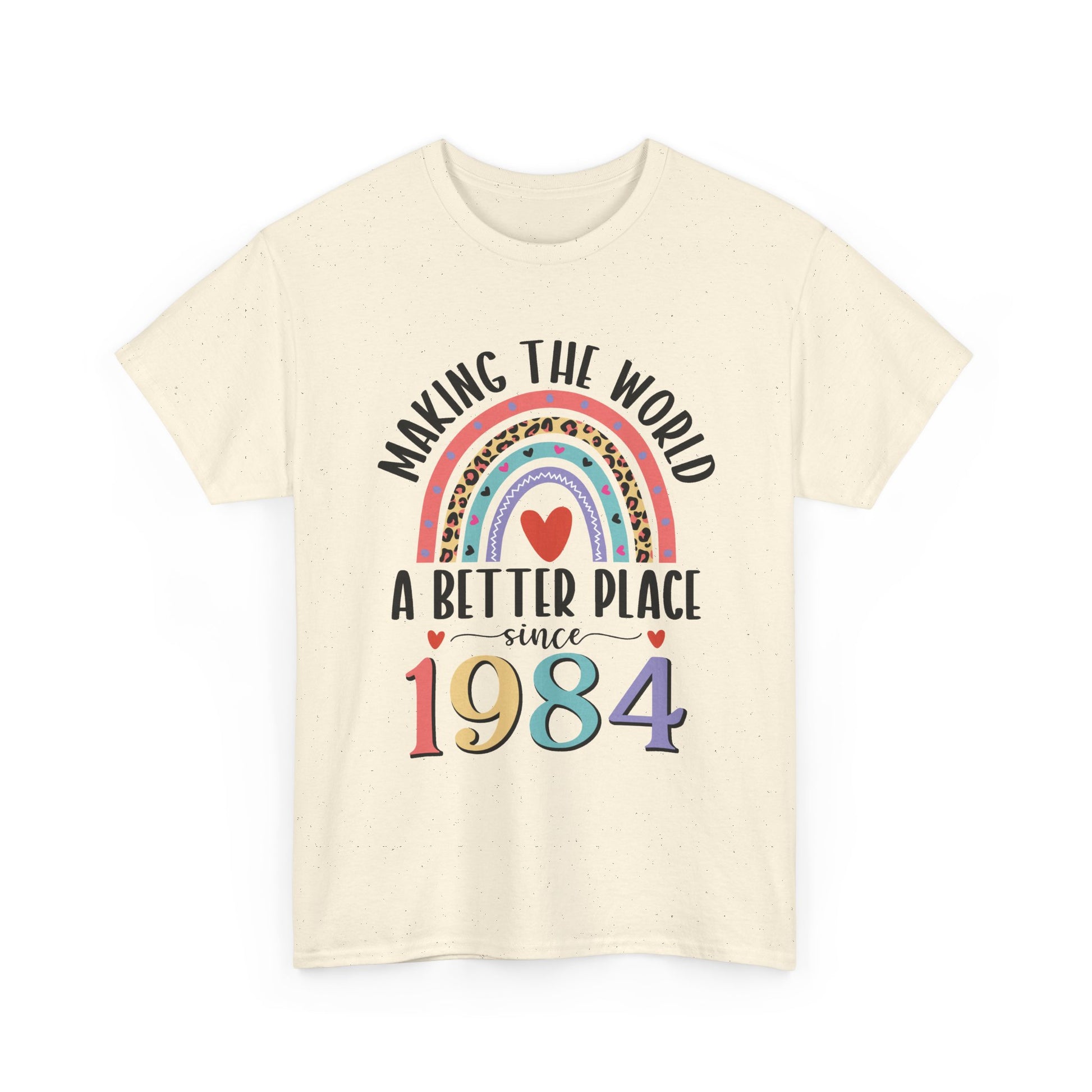 Natural Making The World A Better Place Since 1984 rainbow t-shirt, front view