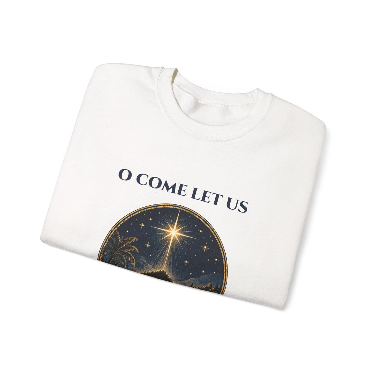 O Come Let Us Adore Him Christian Christmas Sweatshirt, folded