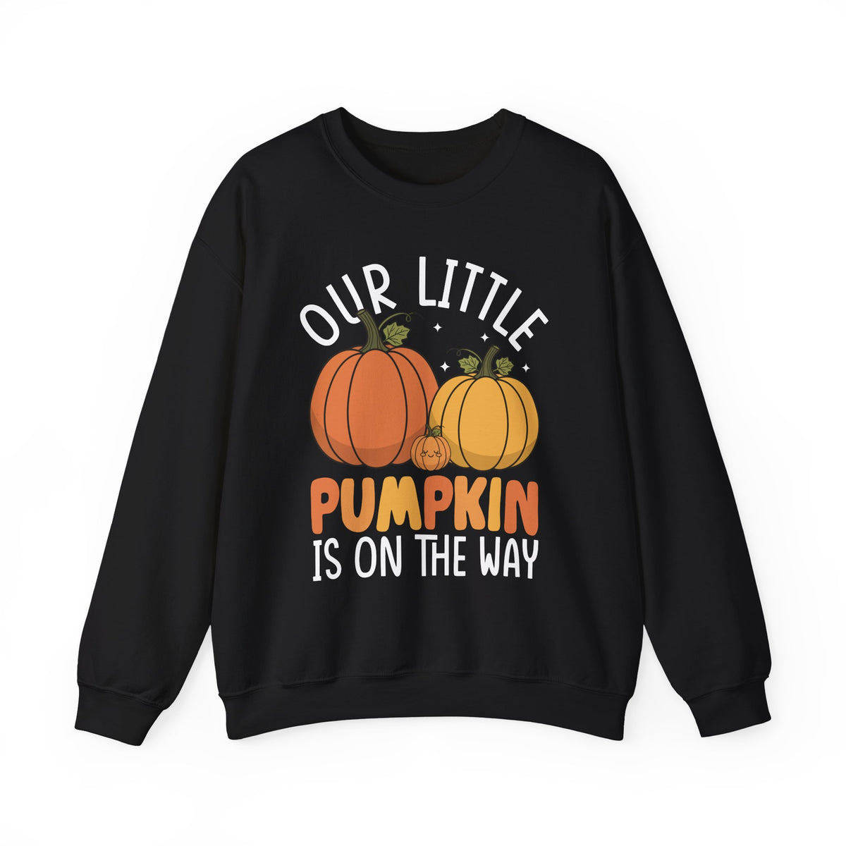 Black Our Little Pumpkin Is On The Way sweatshirt with orange and yellow pumpkin print