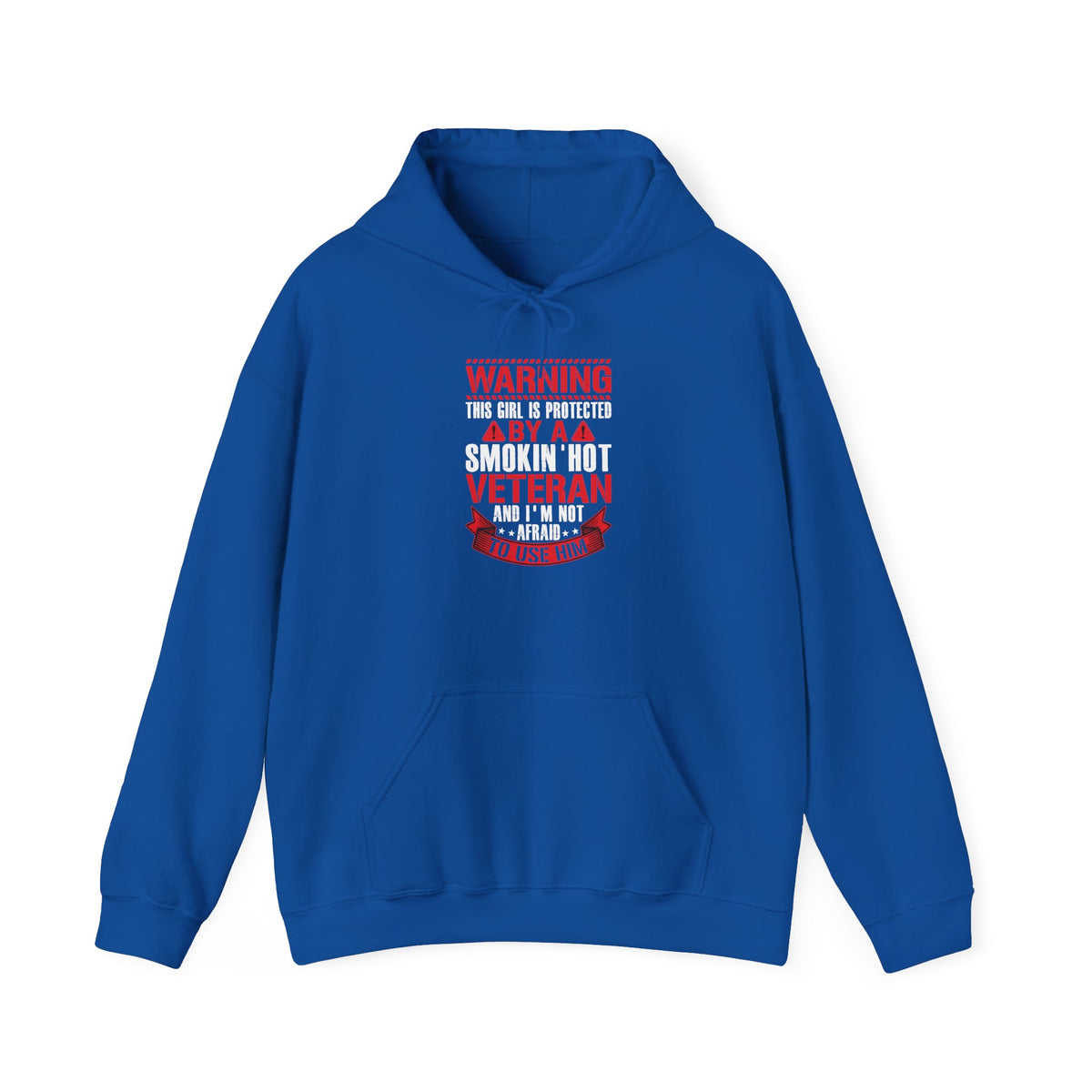 Royal blue Protected By A Smokin' Hot Veteran hoodie with red and white warning lettering