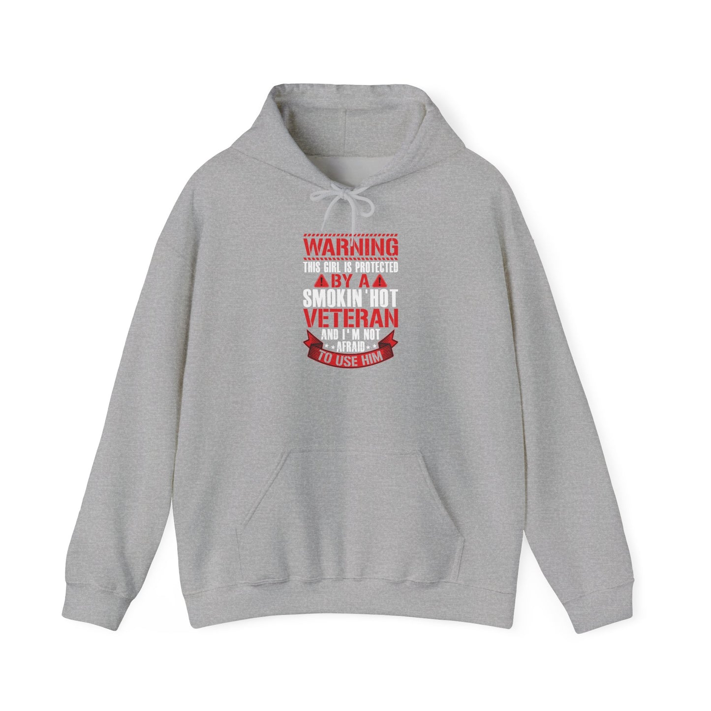 Sport grey Protected By A Smokin' Hot Veteran hoodie with red and white warning lettering