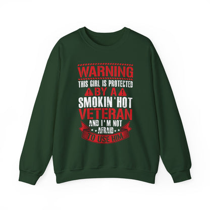 Forest green Protected By A Smokin' Hot Veteran sweatshirt with red and white warning lettering