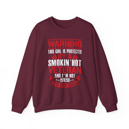 Maroon Protected By A Smokin' Hot Veteran sweatshirt with red and white warning lettering