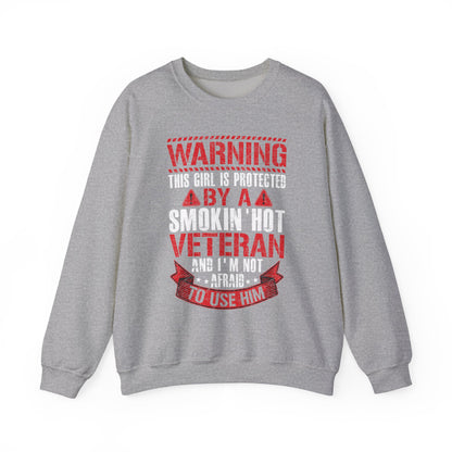 Sport grey Protected By A Smokin' Hot Veteran sweatshirt with red and white warning lettering
