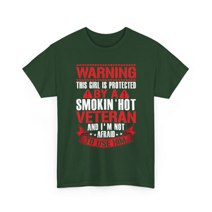 Forest green Protected By A Smokin' Hot Veteran t-shirt with red and white warning lettering