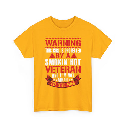 Gold Protected By A Smokin' Hot Veteran t-shirt with red and white warning lettering
