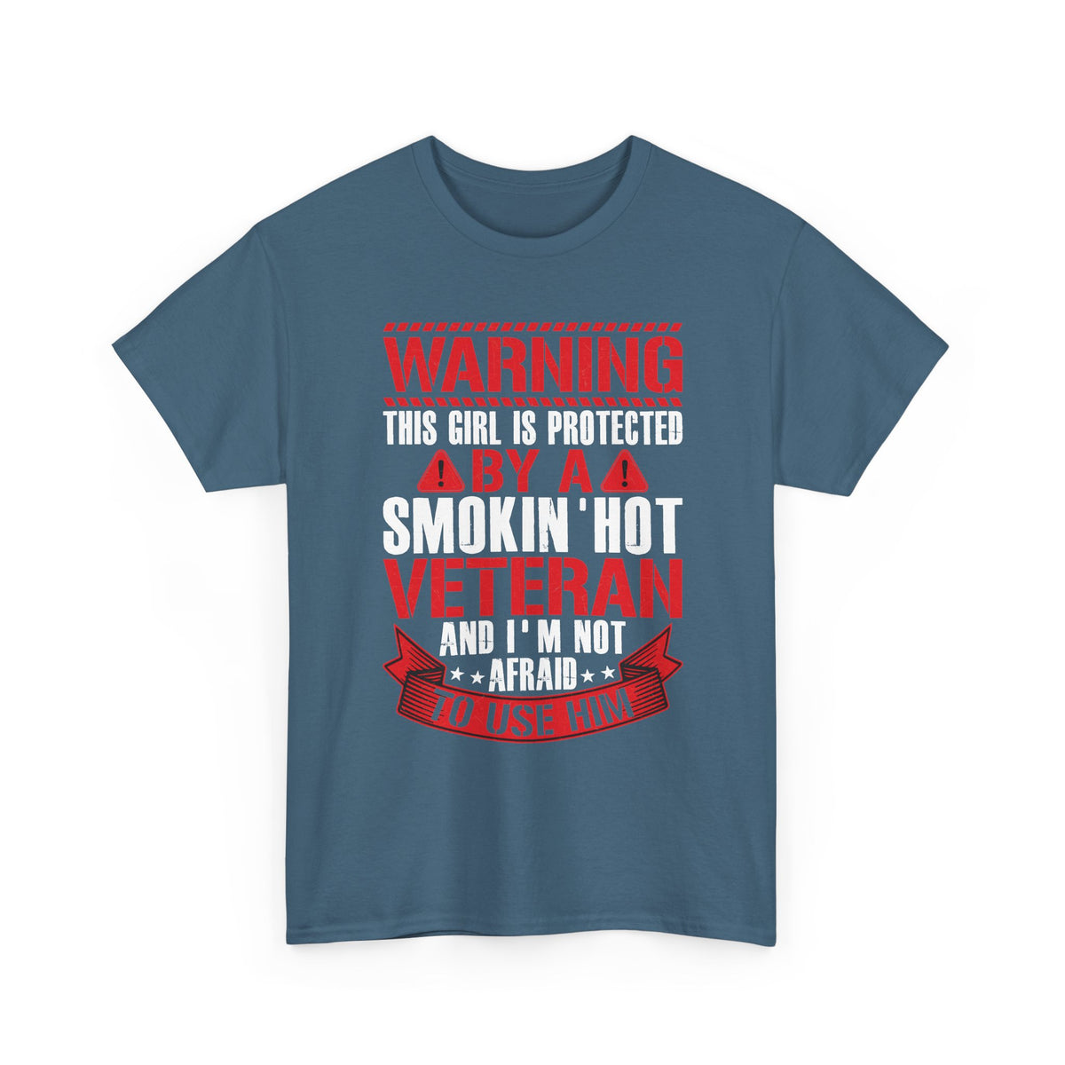 Indigo blue Protected By A Smokin' Hot Veteran t-shirt with red and white warning lettering