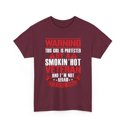 Maroon Protected By A Smokin' Hot Veteran t-shirt with red and white warning lettering