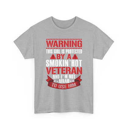 Sport grey Protected By A Smokin' Hot Veteran t-shirt with red and white warning lettering