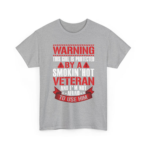 Sport grey Protected By A Smokin' Hot Veteran t-shirt with red and white warning lettering