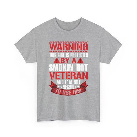 Sport grey Protected By A Smokin' Hot Veteran t-shirt with red and white warning lettering