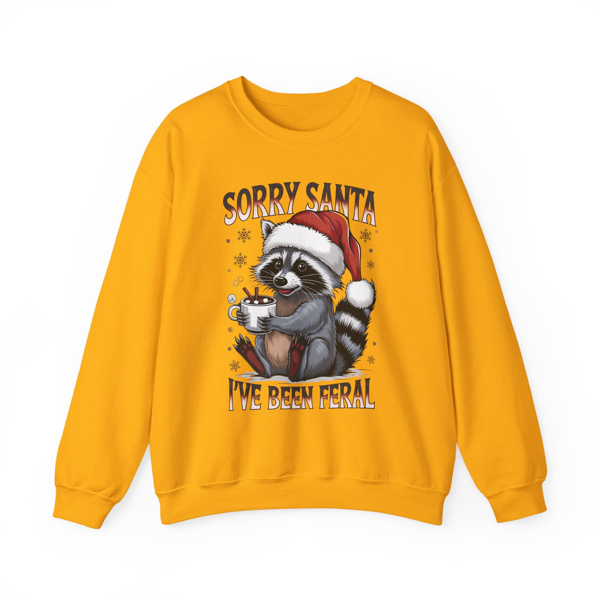 Gold Sorry Santa I've Been Feral sweatshirt with a Santa hat raccoon holding hot cocoa, front view