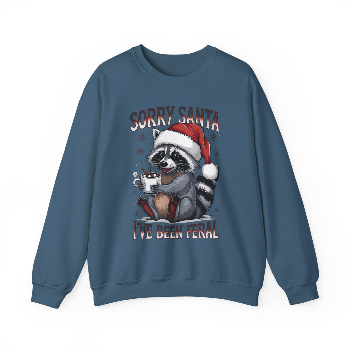 Indigo Blue Sorry Santa I've Been Feral sweatshirt with a Santa hat raccoon holding hot cocoa, front view