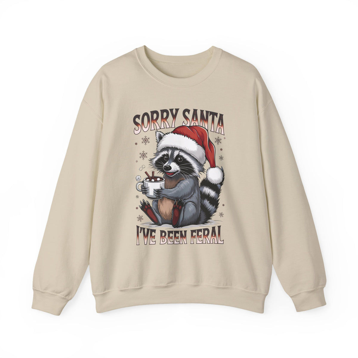 Sand Sorry Santa I've Been Feral sweatshirt with a Santa hat raccoon holding hot cocoa, front view