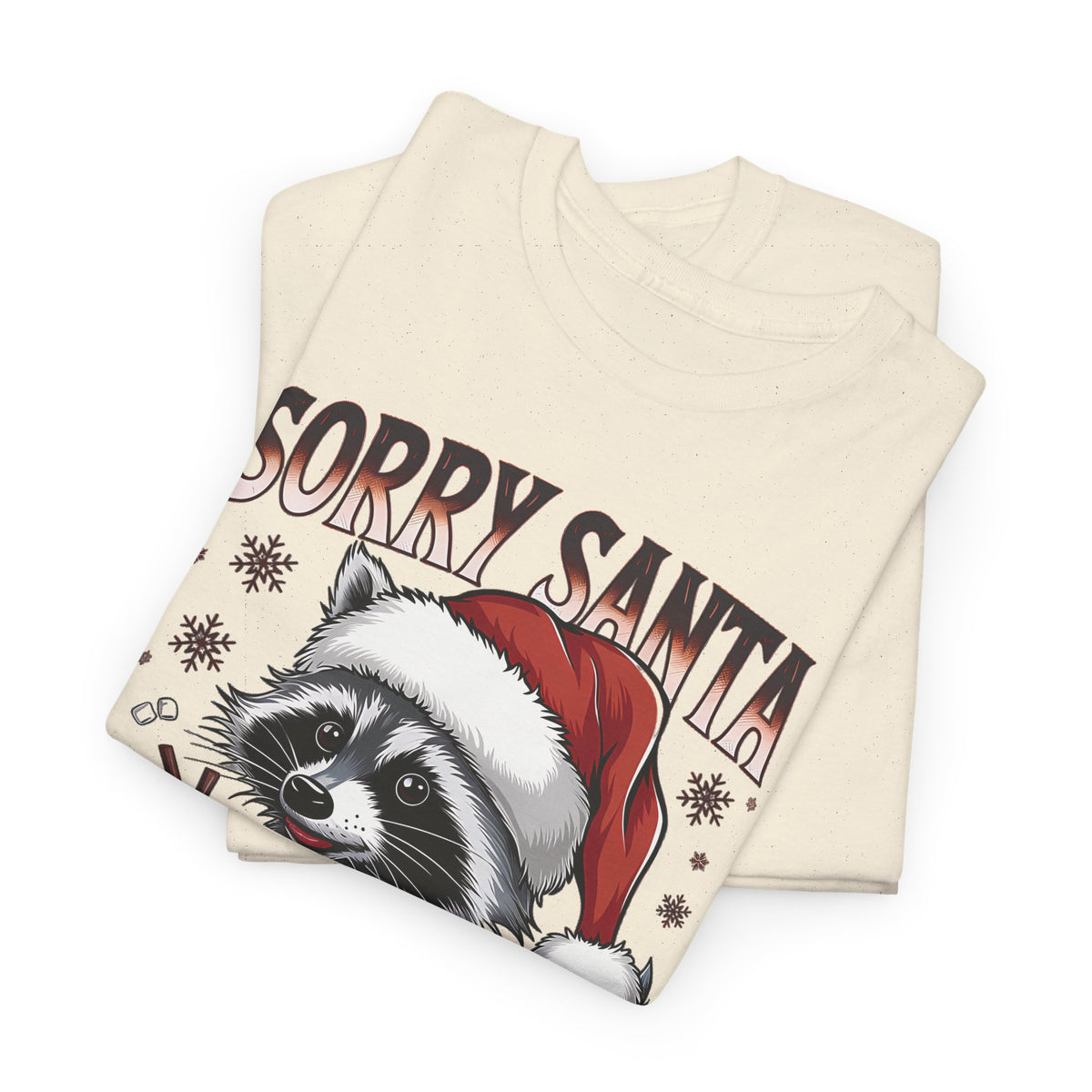 Sorry Santa I've Been Feral Raccoon T-Shirt, folded