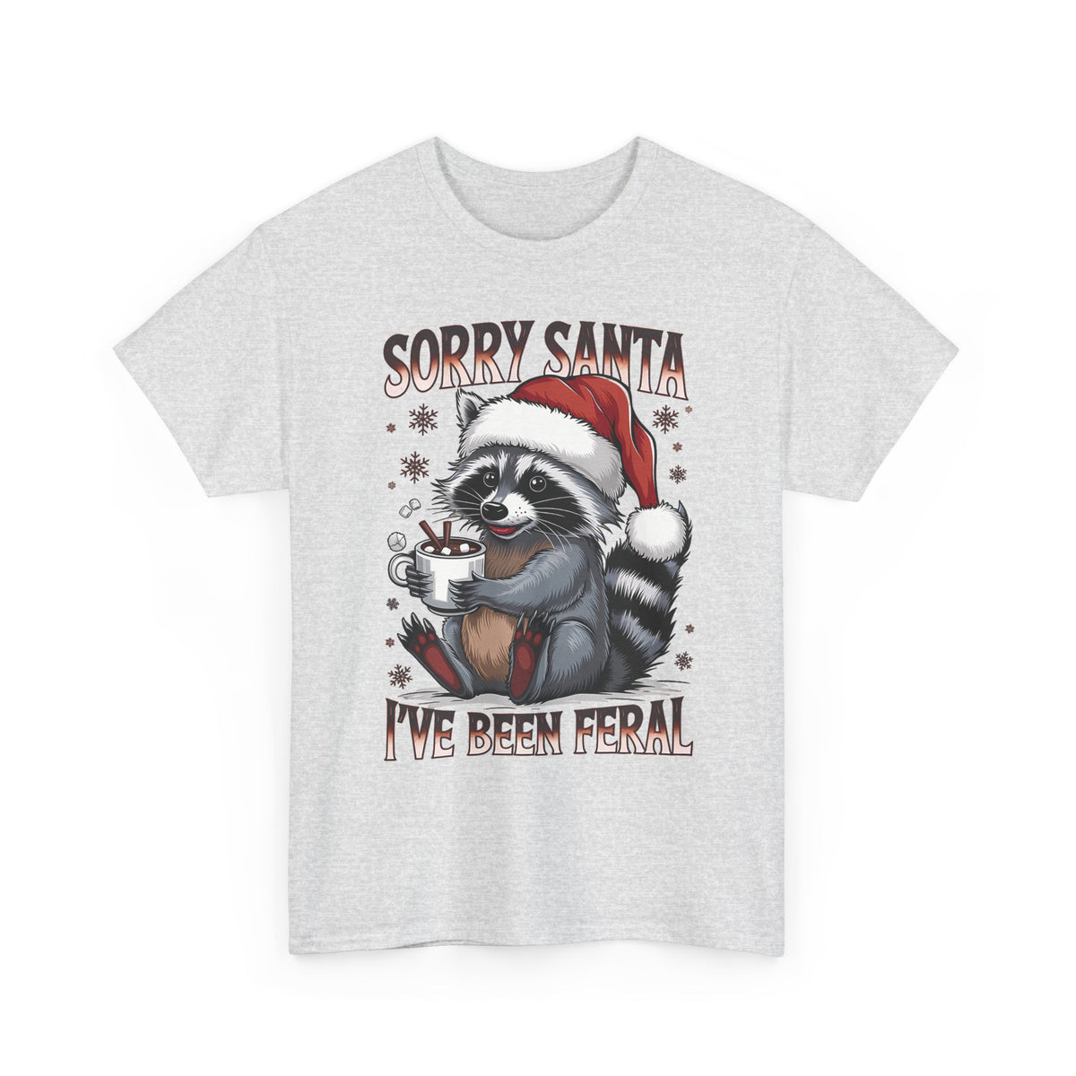 Ash Sorry Santa I've Been Feral t-shirt with a Santa hat raccoon holding hot cocoa, front view