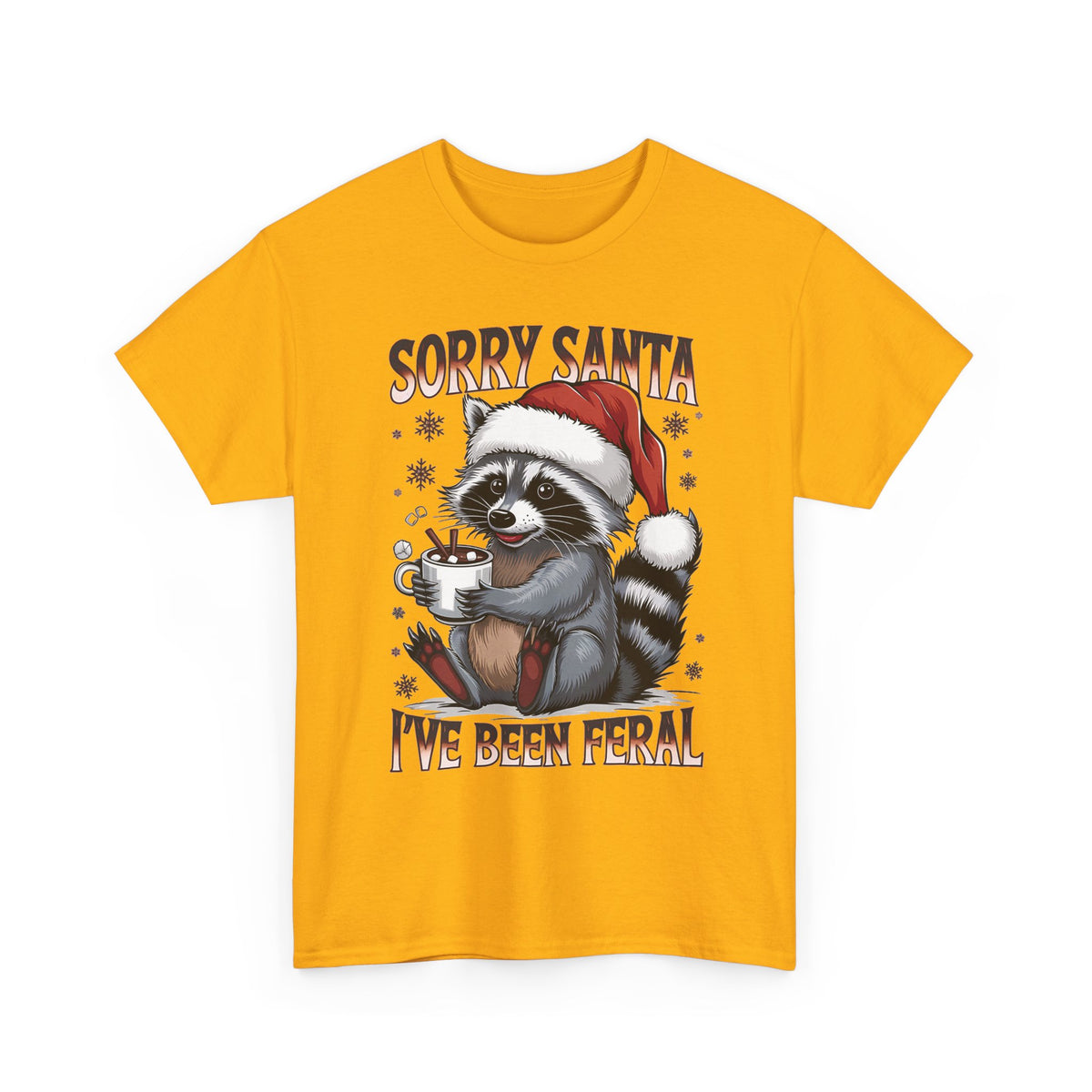 Gold Sorry Santa I've Been Feral t-shirt with a Santa hat raccoon holding hot cocoa, front view