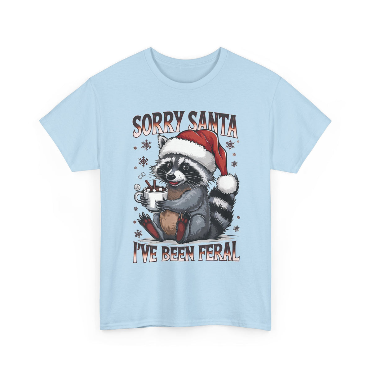 Light Blue Sorry Santa I've Been Feral t-shirt with a Santa hat raccoon holding hot cocoa, front view