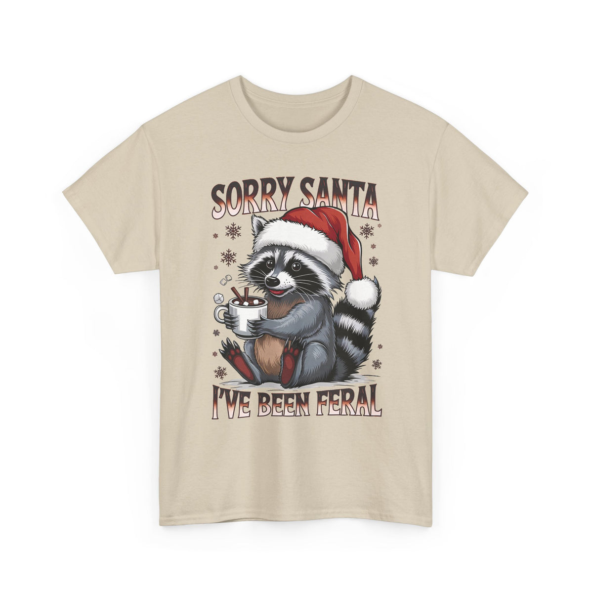 Sand Sorry Santa I've Been Feral t-shirt with a Santa hat raccoon holding hot cocoa, front view