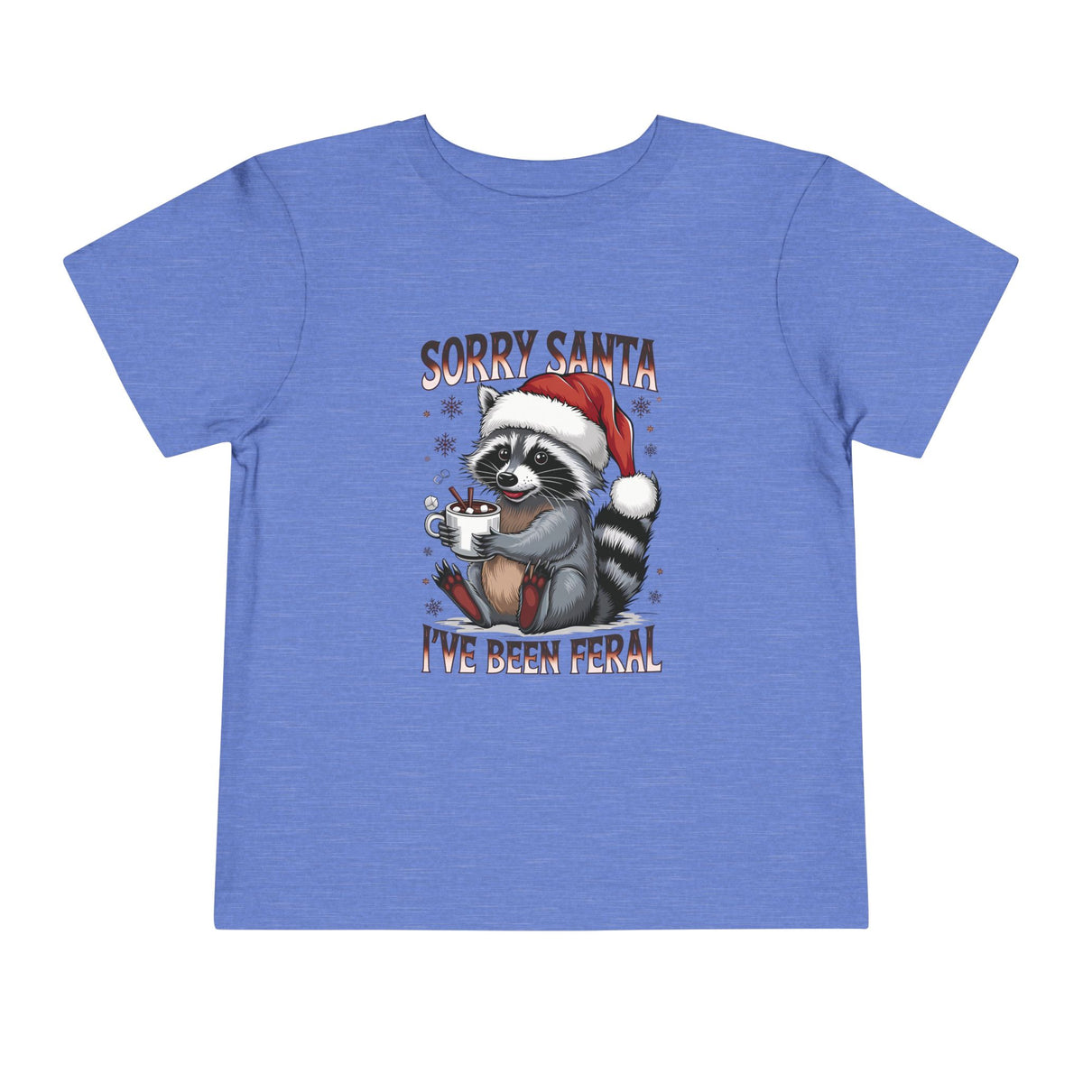 Heather Columbia Blue Sorry Santa I've Been Feral toddler t-shirt with a raccoon in a Santa hat holding hot cocoa, front view