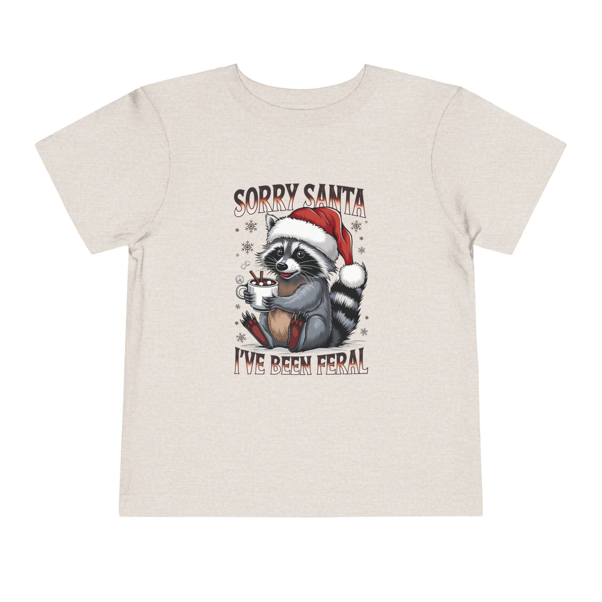 Heather Dust Sorry Santa I've Been Feral toddler t-shirt with a raccoon in a Santa hat holding hot cocoa, front view