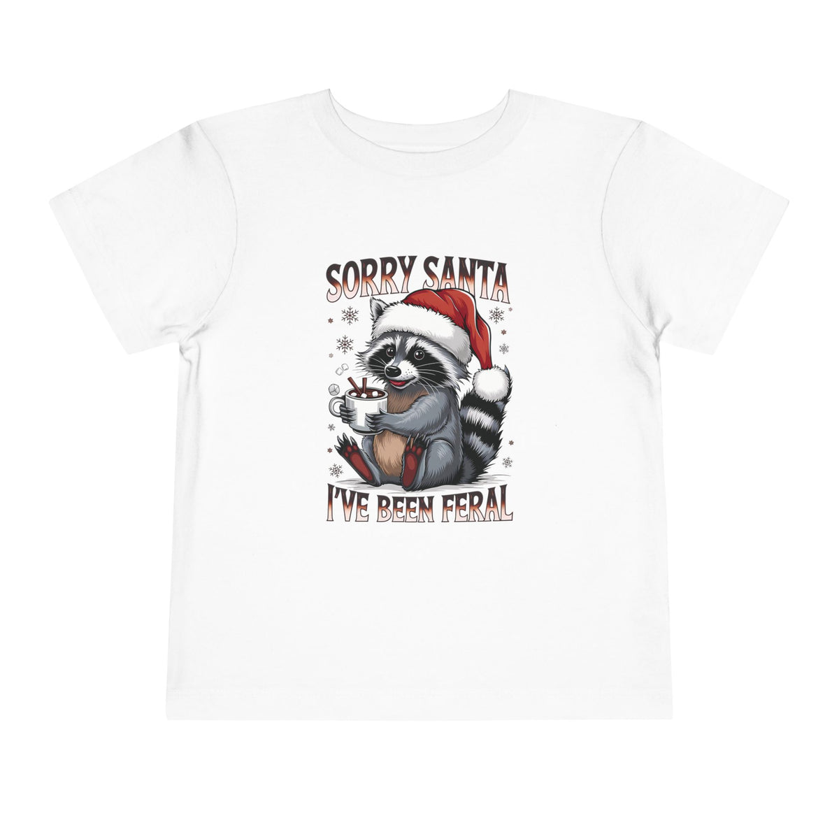 White Sorry Santa I've Been Feral toddler t-shirt with a raccoon in a Santa hat holding hot cocoa, front view