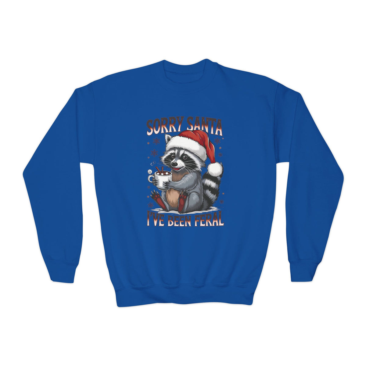 Royal Sorry Santa I've Been Feral youth sweatshirt with a raccoon in a Santa hat holding hot cocoa, front view