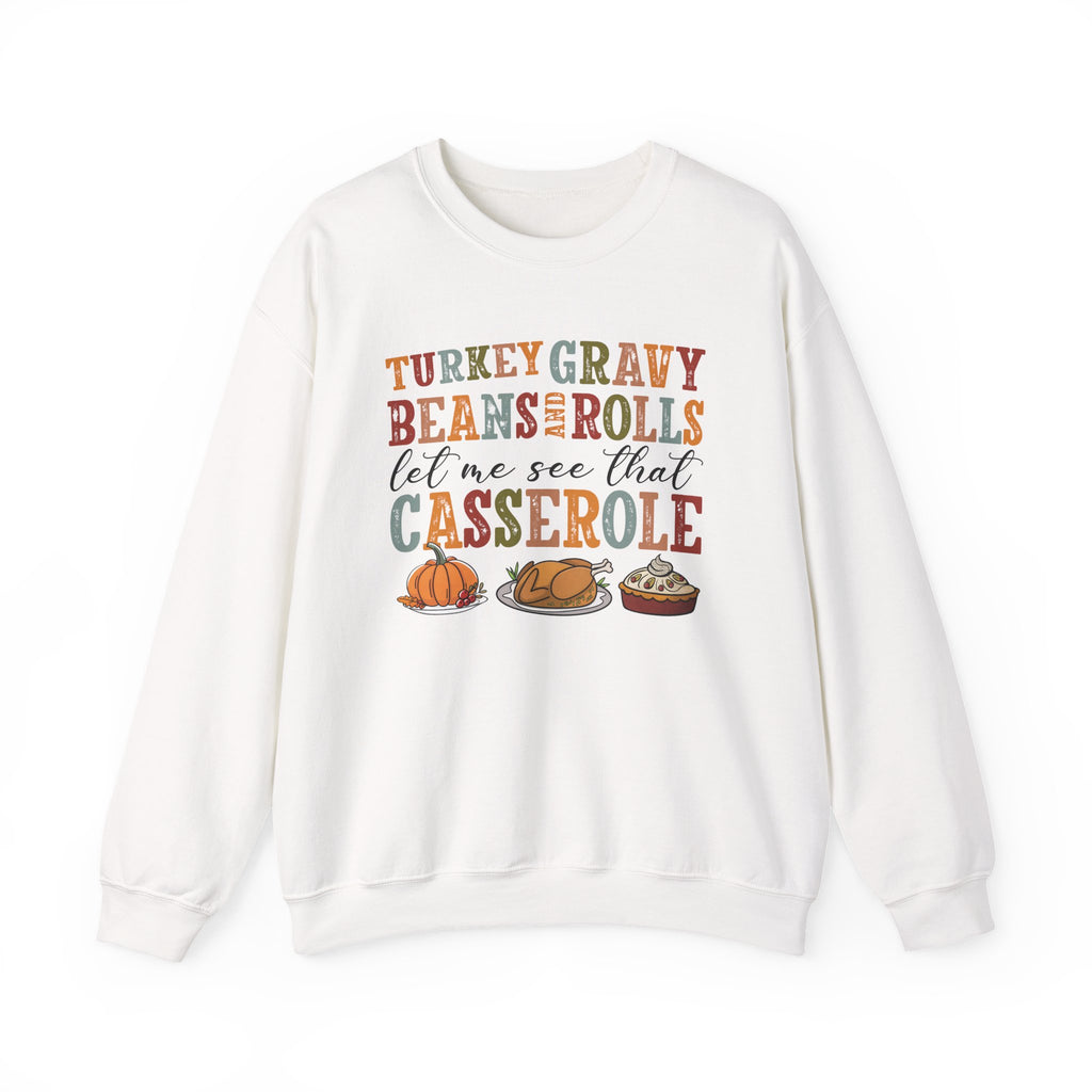 White Turkey Gravy Beans and Rolls sweatshirt with retro Let Me See That Casserole lettering and a Thanksgiving dinner illustration, front view
