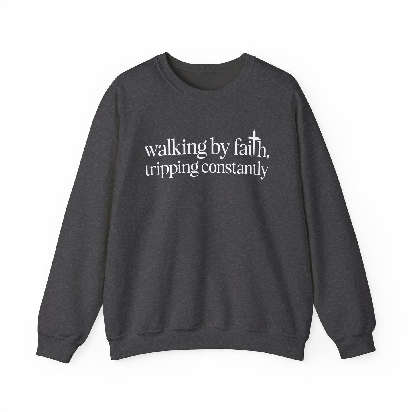 Dark Heather Walking By Faith Tripping Constantly sweatshirt, front view