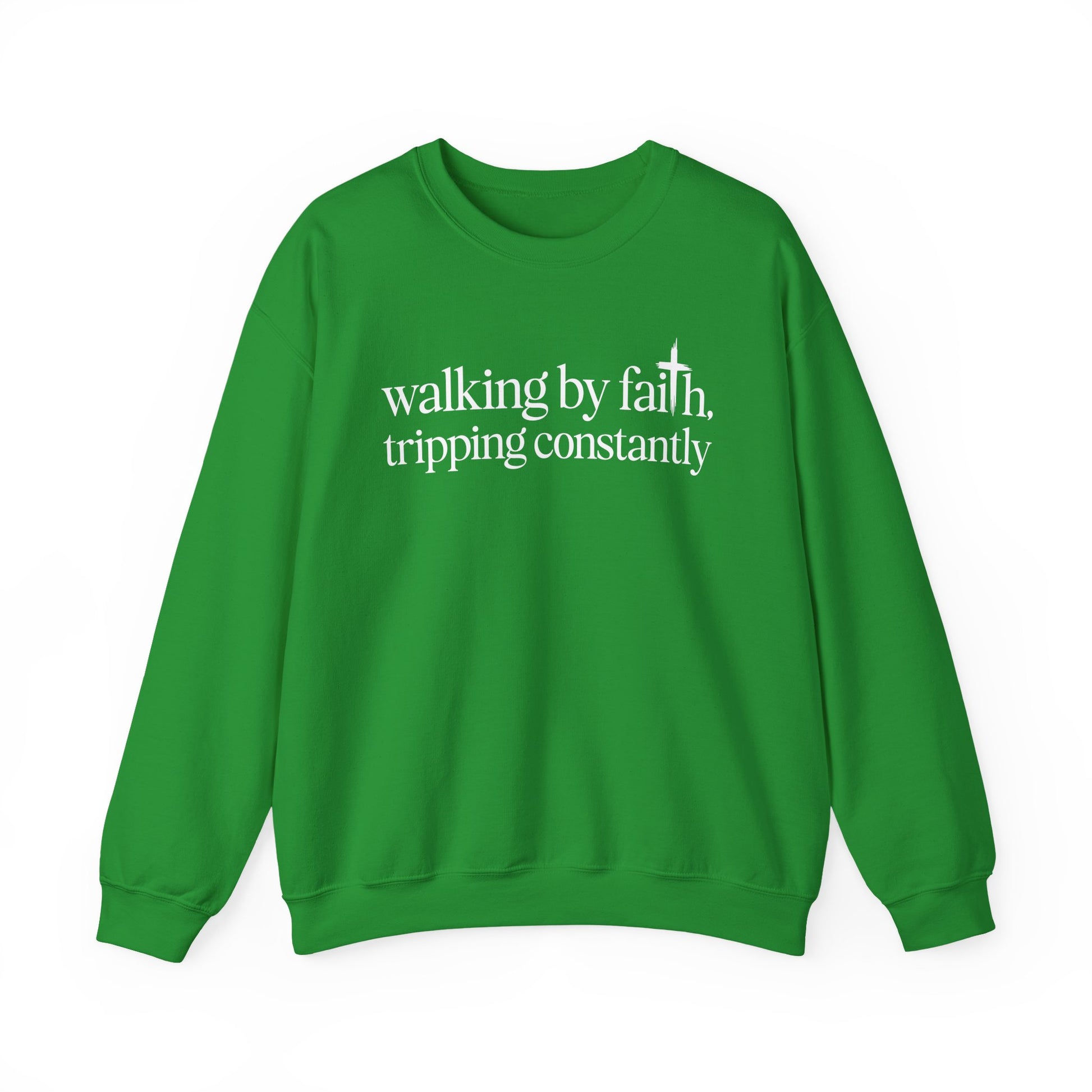 Irish Green Walking By Faith Tripping Constantly sweatshirt, front view