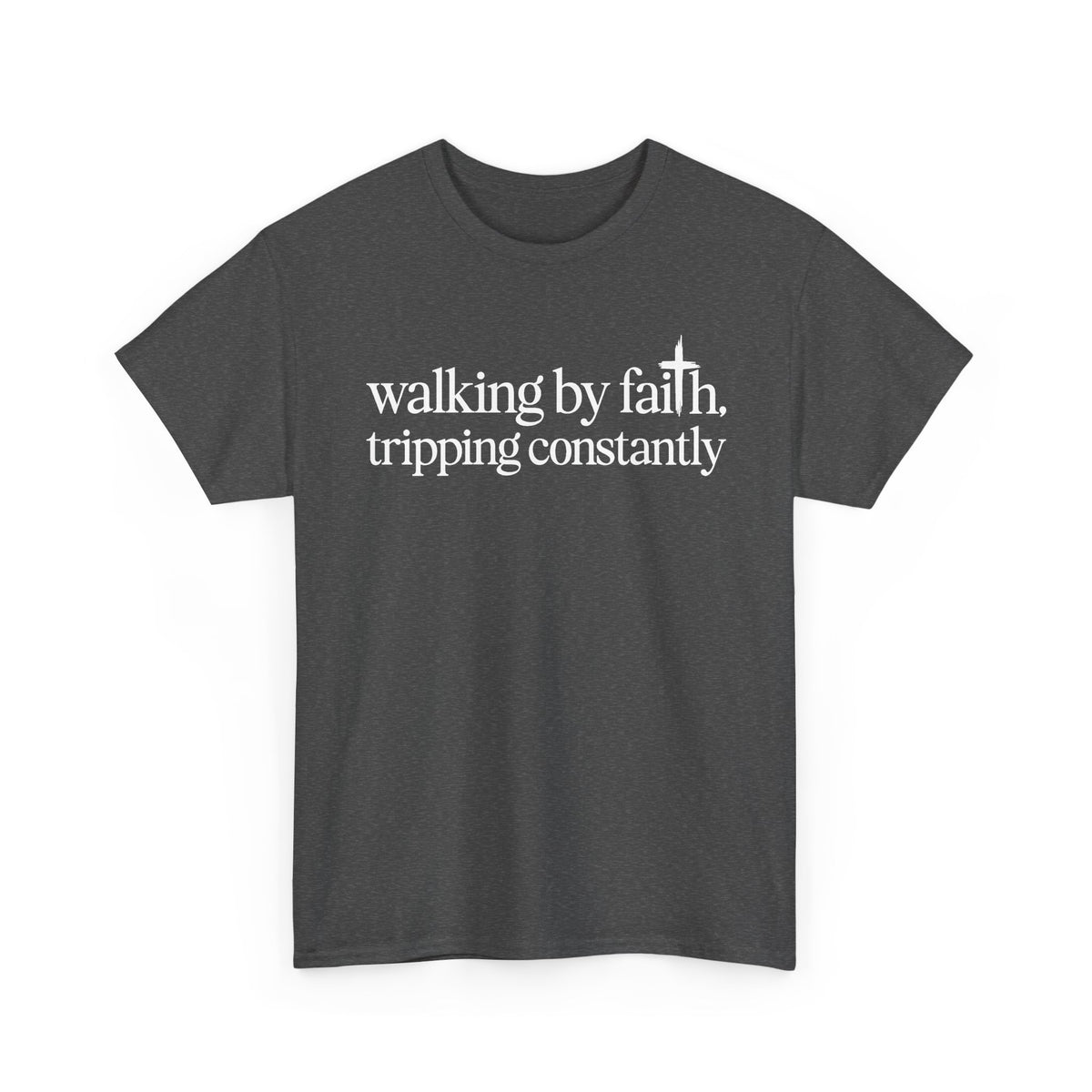 Dark Heather Walking By Faith Tripping Constantly t-shirt, front view