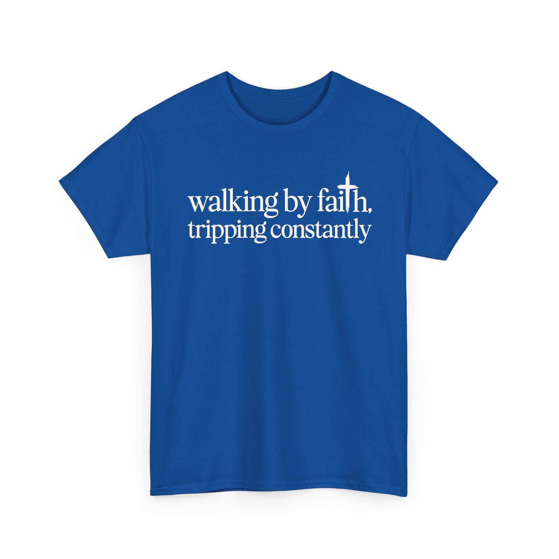 Royal Walking By Faith Tripping Constantly t-shirt, front view